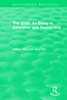 The Sixth : An Essay in Education and Democracy 1138314382 Book Cover