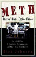 Meth: America's Home-Cooked Menace 1592853056 Book Cover