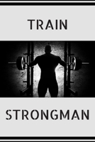 Strongman: Strongman Notebook; Strongwomen Notebook; Strongman Training; Strongman Books; Weights Training Notebook; 6x9inch Notebook with 108-wide lined pages 1692470647 Book Cover