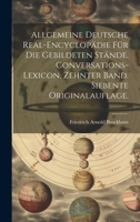 Allgemeine deutsche Real-Encyclopädie für die gebildeten Stände. Conversations-Lexicon. Zehnter Band. Siebente Originalauflage. 1021396397 Book Cover