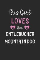This Girl Loves Her Entlebucher Mountain Dog: Lined Journal, 120 Pages, 6 x 9, Funny Entlebucher Mountain Dog Gift Idea, Black Matte Finish (This Girl Loves Her Entlebucher Mountain Dog Journal) 1673586716 Book Cover