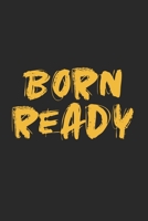 Bereit Geboren Motivation Quotes Vorbild Notizbuch: Bereit Geboren Motivation Quotes Vorbild als Geschenkidee als Planer Tagebuch Notizheft oder Notizblock 6x9 DIN A5 120 Seiten Gepunktet 1677549262 Book Cover