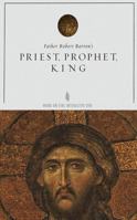 Priest, Prophet, King Study Guide 0988524546 Book Cover