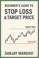 Beginners Guide to Stop Loss and Target Price B0F4R9ZK2W Book Cover