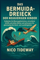 DAS BERMUDA-DREIECK DER NEUGIERIGEN KINDER: Entdecken Sie Meeresgeheimnisse, versunkene Schiffe und wildes Wetter und verbessern Sie gleichzeitig Ihre Denk- und Lesefähigkeiten (German Edition) B0FJS35NP5 Book Cover
