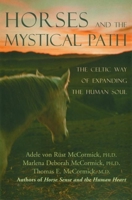 Horses and the Mystical Path: The Celtic Way of Expanding the Human Soul 1577314506 Book Cover