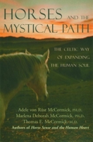 Horses and the Mystical Path: The Celtic Way of Expanding the Human Soul 1577315561 Book Cover