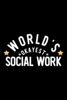 World's Okayest Social Work: Nice Notebook for Social Work Funny Christmas Gift Idea for Social Work Social Work Journal 100 pages 6x9 inches 1704237289 Book Cover