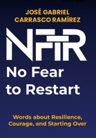 No Fear to Restart: Words about Resilience, Courage, and Starting Over. 1304564428 Book Cover