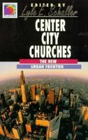 Center City Churches: The New Urban Frontier (Ministry for the Third Millennium Series) 0687048028 Book Cover