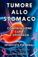 Tumore allo stomaco: comprensione, cura e speranza (Italian Edition) B0CJXMC6SK Book Cover