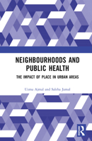 Neighbourhoods and Public Health: The Impact of Place in Urban Areas 1032499818 Book Cover