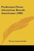 Prodromus Florae Adventiciae Boreali-Americanae (1886) 1160230978 Book Cover