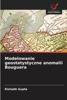 Modelowanie geostatystyczne anomalii Bouguera (Polish Edition) 6209894674 Book Cover