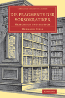 Die Fragmente der Vorsokratiker, Griechisch und Deutsch 1015686567 Book Cover