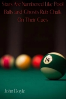Stars Are Numbered Like Pool Balls And Ghosts Rub Chalk On Their Cues 1716970229 Book Cover