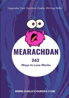 Mearachdan - 262 Ways to Lose Marks: Upgrade your Scottish Gaelic Writing Skills (Scots Gaelic Edition) 1716342104 Book Cover