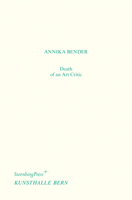 Annika Bender: Death of an Art Critic / Tod Einer Kritikerin 3956793471 Book Cover