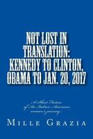 Not Lost in Translation: Kennedy to Clinton, Obama to Jan. 20, 2017 1541378032 Book Cover