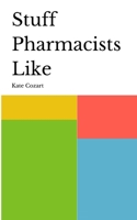 Stuff Pharmacists Like 939595079X Book Cover