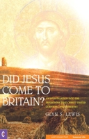 Did Jesus Come to Britain?: An Investigation into the Traditions That Christ Visited Cornwall and Somerset 1905570155 Book Cover