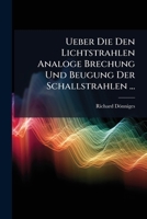 Ueber Die Den Lichtstrahlen Analoge Brechung Und Beugung Der Schallstrahlen ... 1149718439 Book Cover