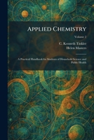 Applied Chemistry: A Practical Handbook for Students of Household Science and Public Health 1025282744 Book Cover