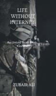 Life without internet: An untold Story From Kashmir B0G48MHH17 Book Cover