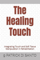 The Healing Touch: Integrating Touch and Soft Tissue Manipulation in Rehabilitation B0D7MSHWVM Book Cover