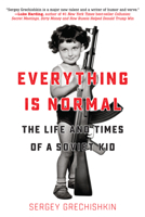 Everything is Normal: The Life and Times of a Soviet Kid 1942645902 Book Cover
