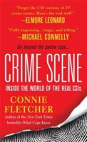 Crime Scene: Inside the World of the Real CSIs 0312947402 Book Cover