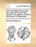 Unto the Right Honourable the Lords of Council and Session, the petition and complaint of Mr. Walter Stewart 117142065X Book Cover