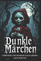 Dunkle Märchen: Dystopie und Horror nach Grimm (German Edition) B0F74D885W Book Cover