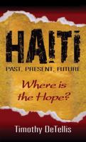 Haiti: Past, Present, Future 1597551716 Book Cover