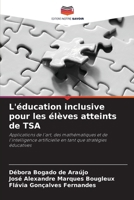 L'éducation inclusive pour les élèves atteints de TSA (French Edition) 6208438047 Book Cover