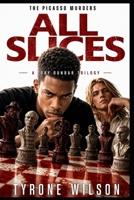 All Slices: A Toby Dunbar Mystery (The Picasso Murders: A Toby Dunbar Mystery Trilogy) B0H2VNVH28 Book Cover