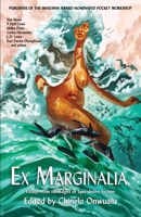 Ex Marginalia: Essays from the Edges of Speculative Fiction 1957898003 Book Cover