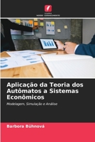 Aplicação da Teoria dos Autômatos a Sistemas Econômicos 6203207594 Book Cover