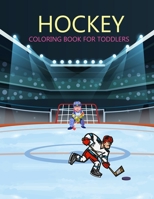 Hockey Coloring Book For Toddlers: Hockey Activity Book For Kids B0BHR294RY Book Cover