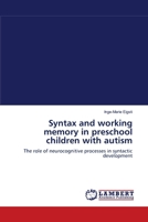Syntax and Working Memory in Preschool Children with Autism 3838313984 Book Cover