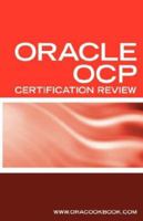 Ultimate Unofficial Oracle OCP Certification Review Guide: Oracle Certified Professional Job Interview Questions 1933804300 Book Cover