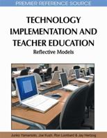 Technology Implementation and Teacher Education: Reflective Models 1615208976 Book Cover