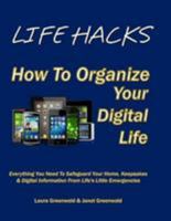 Life Hacks: How to Organize Your Digital Life 1512177431 Book Cover