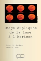 Image dupliquée de la lune à l'horizon (French Edition) 1998321665 Book Cover