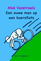 Een ouwe man op een koersfiets (Dutch Edition) 1300926252 Book Cover
