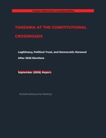 Tanzania at the Constitutional Crossroads (Tanzania Political Updates) B0HJY6ZLHV Book Cover