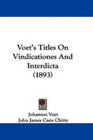 Voet's Titles On Vindicationes And Interdicta 1104523787 Book Cover