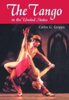 The Tango in the United States: A History 0786414065 Book Cover