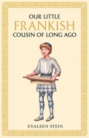 Our little Frankish cousin of long ago 1761831410 Book Cover