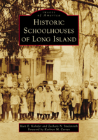 Historic Schoolhouses of Long Island 146716268X Book Cover